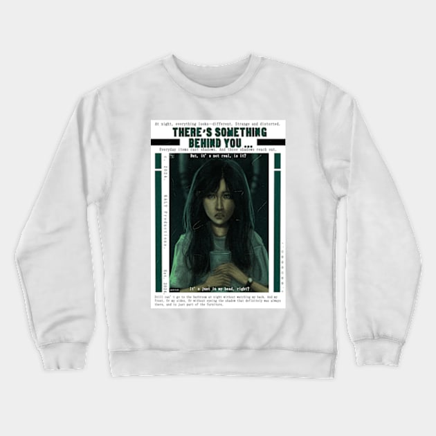 There's Something Behind You Crewneck Sweatshirt by KALY Productions